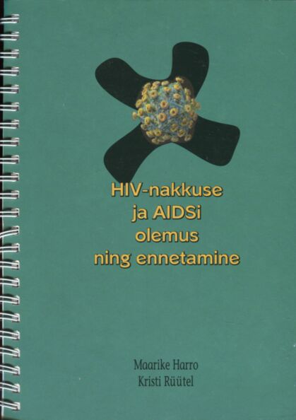 HIV-nakkuse ja AIDSi olemus ning ennetamine