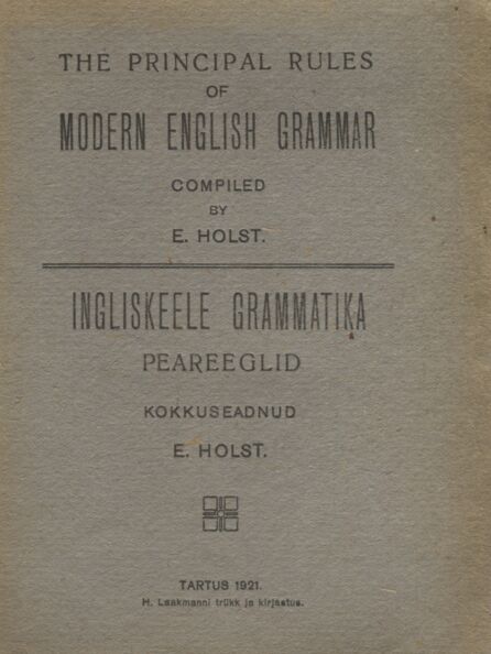 Ingliskeele grammatika peareeglid. The principal rules of modern English grammar