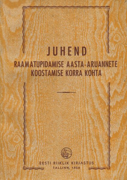 Juhend raamatupidamise aasta-arunnete koostamise korra kohta 1949. a