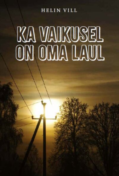 Ka vaikusel on oma laul
