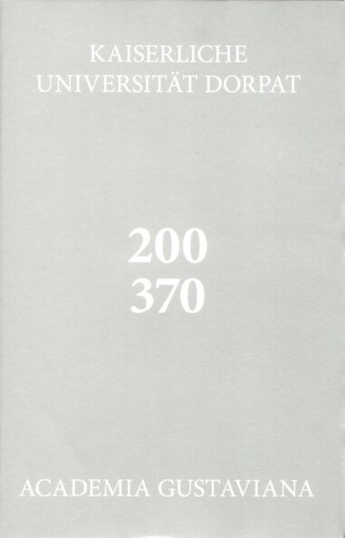 Kaiserliche Universität Dorpat 200 370 Academia Gustaviana