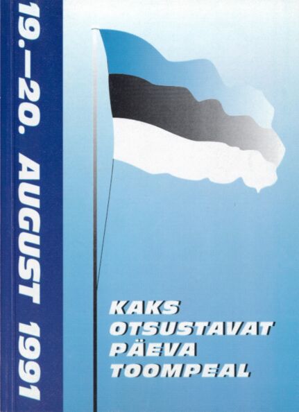 Kaks otsustavat päeva Toompeal (19.-20. august 1991)