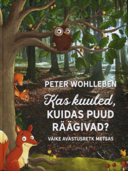 Kas kuuled, kuidas puud räägivad?