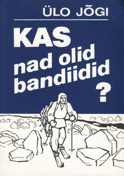 Kas nad olid bandiidid?