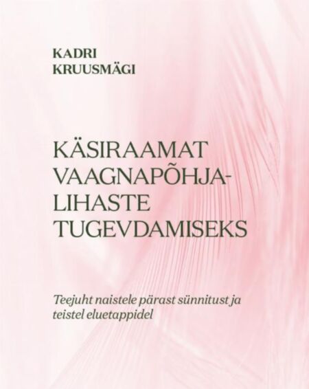 Käsiraamat vaagnapõhjalihaste tugevdamiseks