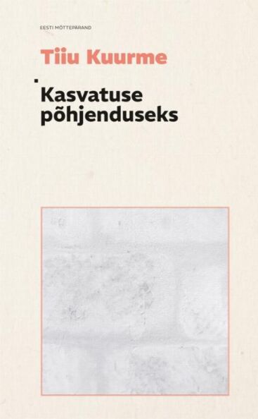 Kasvatuse põhjenduseks