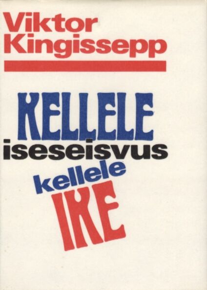 Kellele iseseisvus, kellele ike