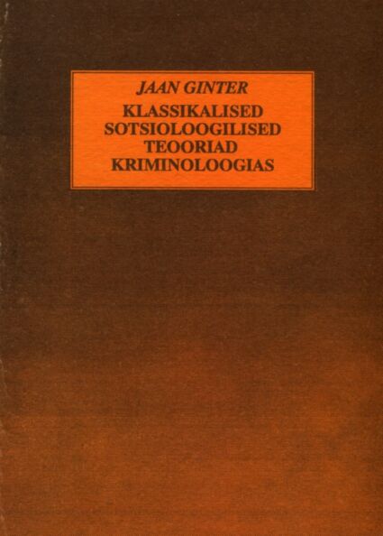 Klassikalised sotsioloogilised teooriad kriminoloogias