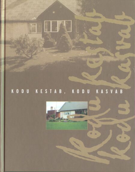 Kodu kestab, kodu kasvab
