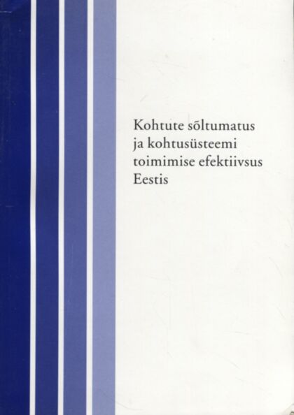 Kohtute sõltumatus ja kohtusüsteemi toimimise efektiivsus Eestis