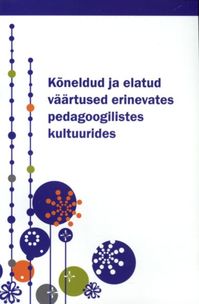 Kõneldud ja elatud väärtused erinevates pedagoogilistes kultuurides