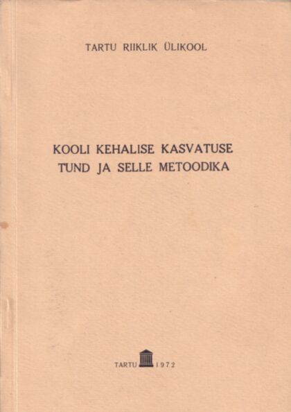Kooli kehalise kasvatuse tund ja selle metoodika