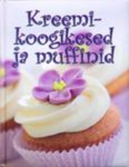 Kreemikoogikesed ja muffinid