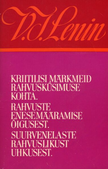 Kriitilisi märkmeid rahvusküsimuse kohta. Rahvuste enesemäämise õigusest. Suurvenelaste rahvuslikust uhkusest