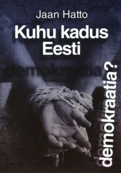 Kuhu kadus Eesti demokraatia?