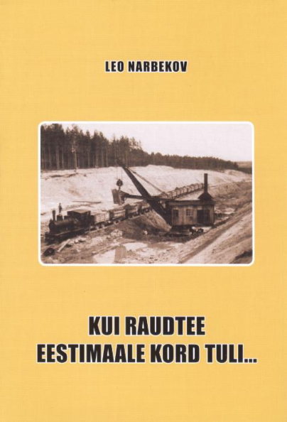Kui raudtee Eestimaale kord tuli...