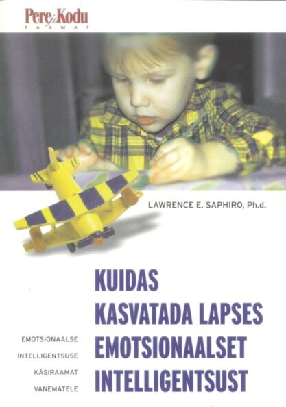 Kuidas kasvatada lapses emotsionaalset intelligentsust
