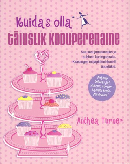 Kuidas olla täiuslik koduperenaine