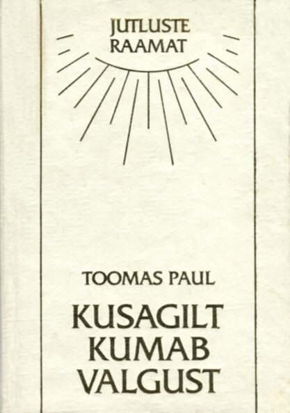 Kusagilt kumab valgust