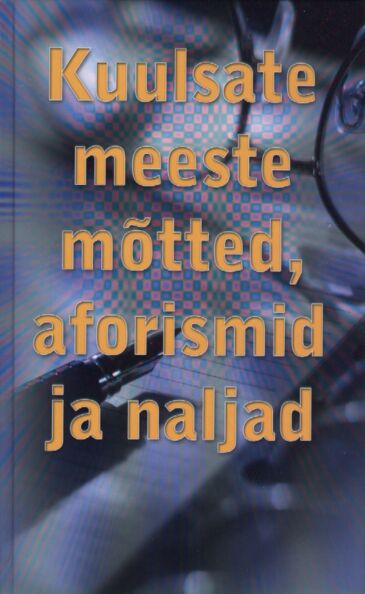 Kuulsate meeste mõtted, aforismid ja naljad