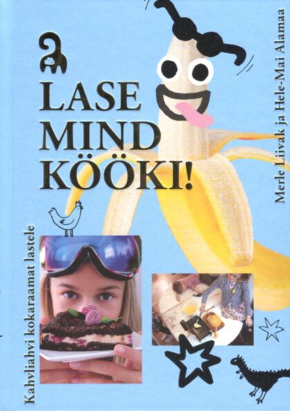Lase mind kööki!