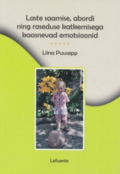 Laste saamise, abordi ning raseduse katkemisega kaasnevad emotsioonid