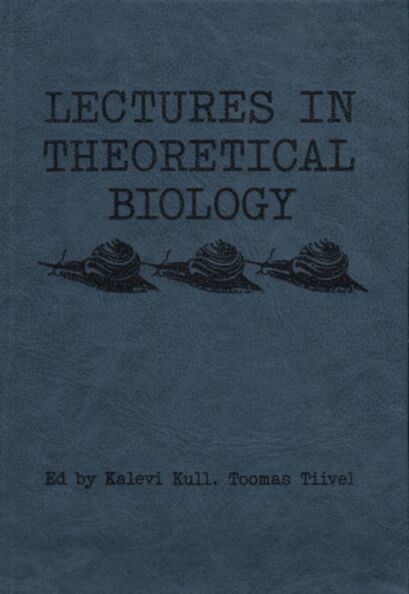 Lectures in Theoretical Biology. Loenguid teoreetilisest bioloogiast. Лекции по теоретической биологии