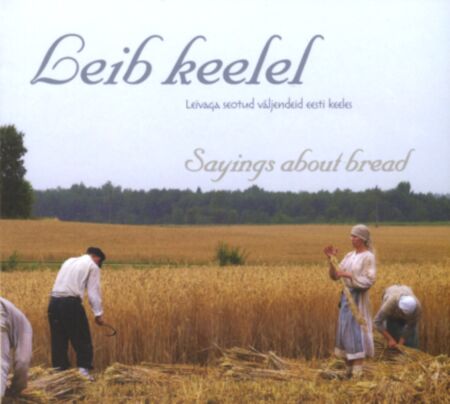 Leib keelel. Sayings about bread