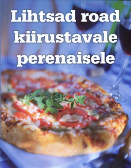Lihtsad road kiirustavale perenaisele