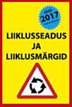 Liiklusseadus ja liiklusmärgid 2017