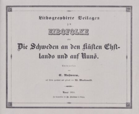 Lithographirte Beilagen zu Eibofolke oder Die Schweden an den Küsten Ehstlands und auf Runö