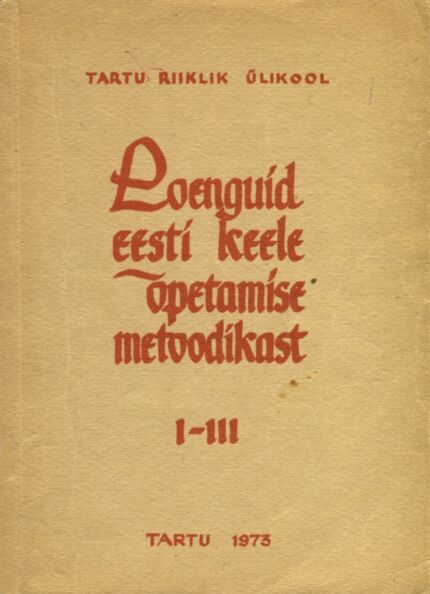Loenguid eesti keele õpetamise metoodikast I-III