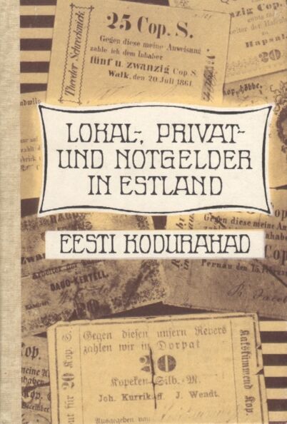 Lokal-, Privat- und Notgelder in Estland. Eesti kodurahad