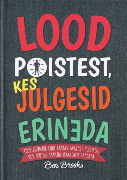 Lood poistest, kes julgesid erineda