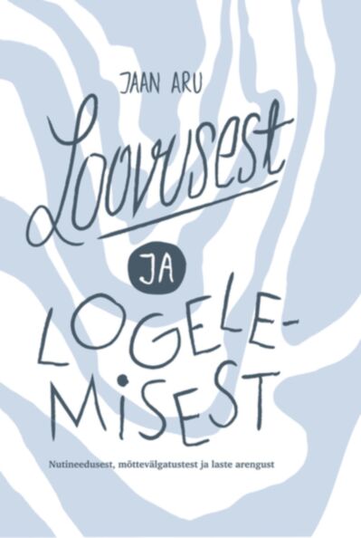 Loovusest ja logelemisest