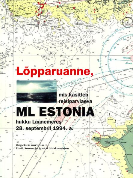 Lõpparuanne, mis käsitleb reisiparvlaeva ML Estonia hukku Läänemeres 28. septembril 1994. a.