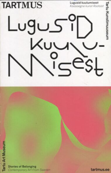 Lugusid kuulumisest. Stories of belonging