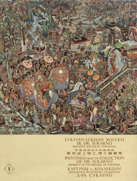 Lukisan - Lukisan koleksi Ir. Dr. Sukarno. Paintings from the Collection of Dr. Sukarno. Kartinõ iz kollektsii prezidenta Respubliki Indonezija D-ra S