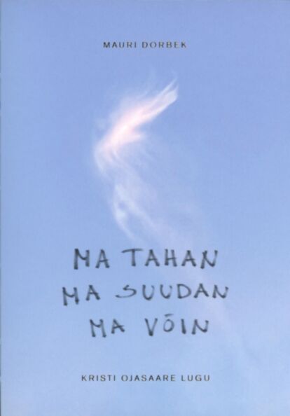 Ma tahan. Ma suudan. Ma võin