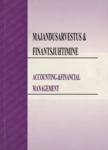 Majandusarvestus ja finantsjuhtimine. Accounting and financial management