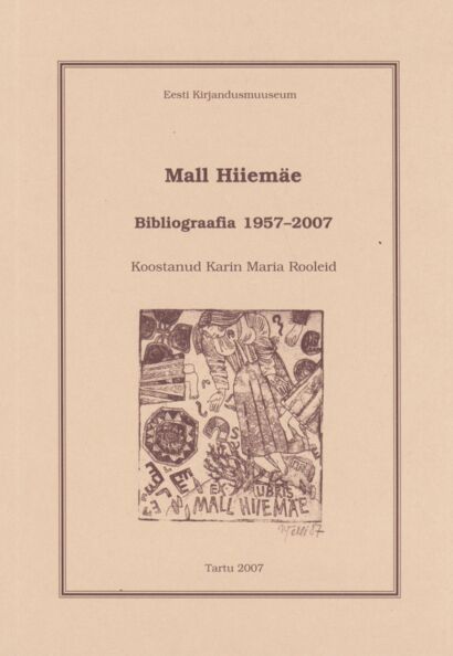 Mall Hiiemäe bibliograafia 1957-2007