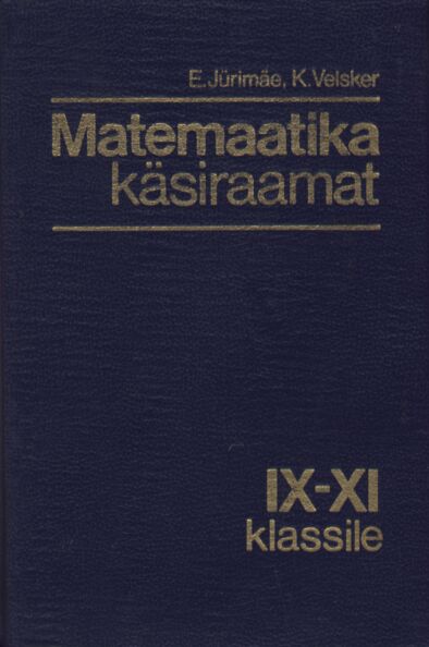 Matemaatika käsiraamat IX-XI klassile
