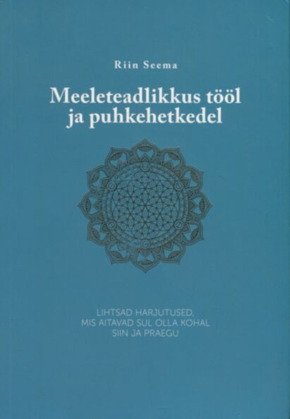 Meeleteadlikkus tööl ja puhkehetkedel
