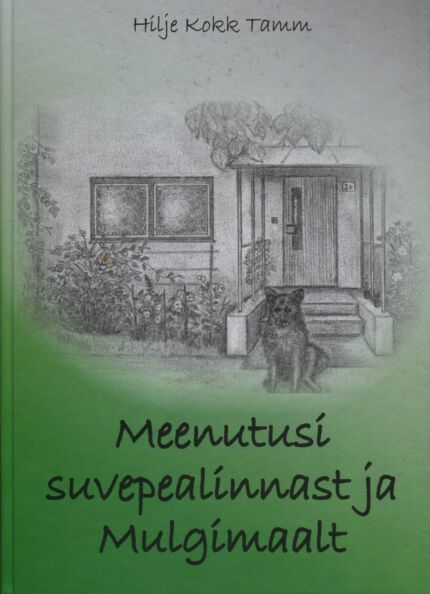 Meenutusi suvepealinnast ja Mulgimaalt