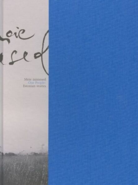 Meie inimesed. Our People: Estonian Stories