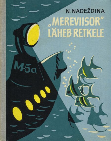 «Mereviisor» läheb retkele ehk salapärase veesõiduki «M-5a» reis ookeani ja viie mere sügavustesse