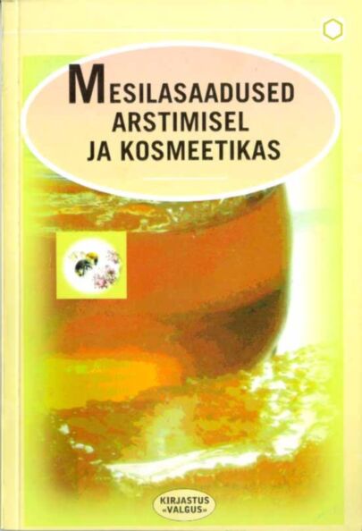 Mesilasaadused arstimisel ja kosmeetikas