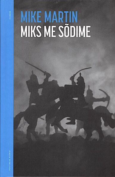 Miks me sõdime