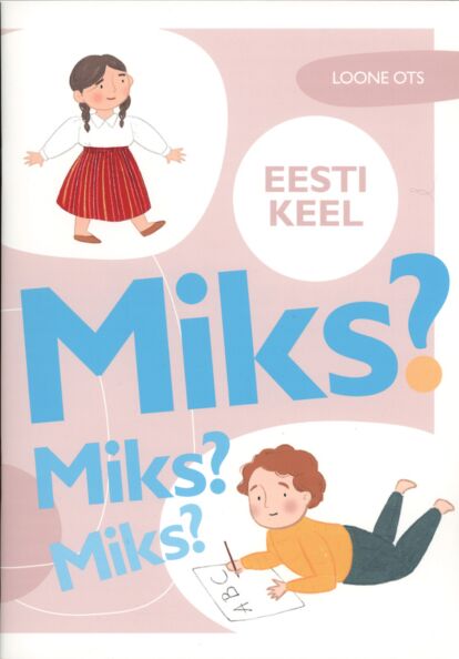 Miks? Miks? Miks? Eesti keel