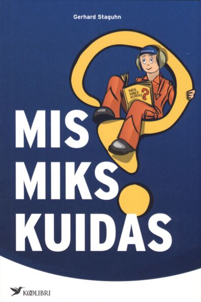 Miks? Mis? Kuidas?